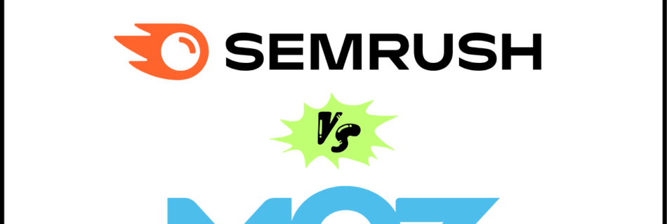 SEMrush vs Moz: Which SEO Tool Should You Choose?